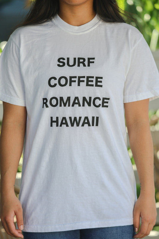Surf, Coffee, Romance, Hawaii T-Shirt